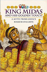 Our World British 6 - Reader 2 - King Midas And His Golden Touch: A MYTH From Greece - Book
