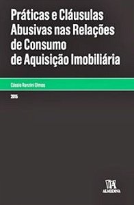 Práticas E Clausulas Abusivas Nas Relações De Consumo De Aquisição Imobiliária