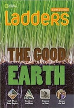 The Good Earth - Earth Science Ladders - Above-Level