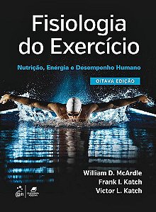 Fisiologia Do Exercício - Nutrição, Energia E Desempenho Humano - 8ª Edição
