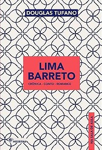 Lima Barreto - Crônica, Conto, Romance