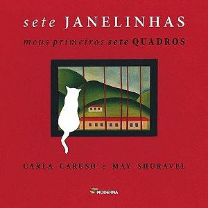 Sete Janelinhas - Meus Primeiros Sete Quadros