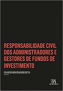Responsabilidade Civil Dos Administradores E Gestores De Fundos De Investimento