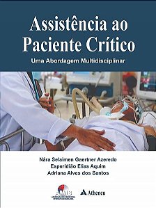 Assistência Ao Paciente Crítico: Uma Abordagem Multidisciplinar