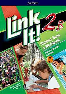 Link It! 2B - Student's Book With Workbook And Practice Kit & Video - Third Edition