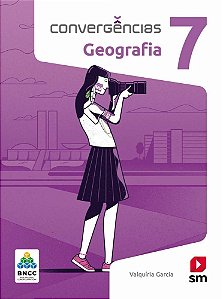 Convergências Geografia 8º Ano - Livro Do Aluno - Edição 2019 - Bncc