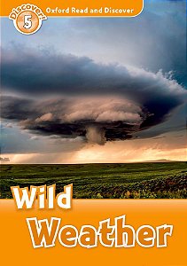 Wild Weather - Oxford Read And Discover - Level 5