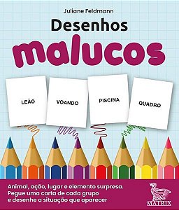 Desenhos Malucos - Animal, Ação, Lugar E Elemento Surpresa. Pegue Uma Carta De Cada Grupo E Desenhe A Situação Que Aparece