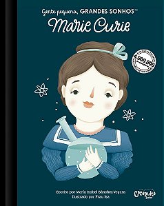Gente Pequena, Grandes Sonhos. Marie Curie