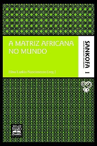 A Matriz Africana No Mundo - Coleção Sankofa - Volume 1