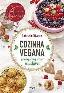 Cozinha Vegana Para Quem Quer Ser Saudável