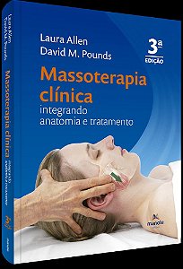 Massoterapia Clínica Integrando Anatomia E Tratamento