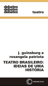 Teatro Brasileiro: Ideias De Uma História