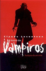 História Dos Vampiros Autópsia De Um Mito