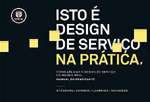 Isto É Design De Serviço Na Prática Como Aplicar O Design De Serviço No Mundo Real: Manual Do Praticante