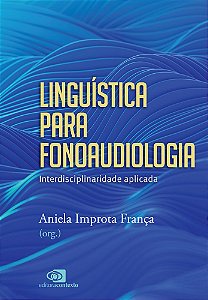 Linguística Para Fonoaudiologia Interdisciplinaridade Aplicada