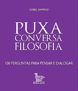 Puxa Conversa - Filosofia