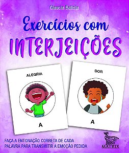 Exercícios Com Interjeições Faça A Entonação Correta De Cada Palavra Pra Transmitir A Emoção Pedida