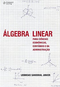Álgebra Linear - Para Ciências Econômicas, Contábeis E Da Administração