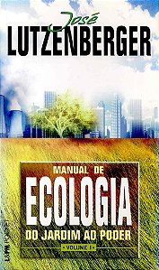 Manual De Ecologia - Do Jardim Ao Poder - Volume 1