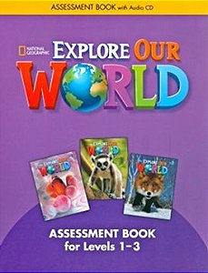 Explore Our World 1-3 - Assessment Book With Audio CD