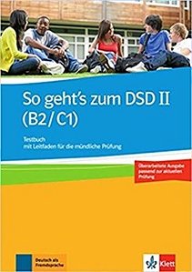 So Geht's Zum DSD II B2 / C1 - Testbuch Mit Leitfaden Fun Die Mundliche Prufung