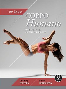 Corpo Humano - Fundamentos De Anatomia E Fisiologia - 10ª Edição