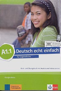 Deutsch Echt Einfach A1.1 - Kurs- Und Übungsbuch Mit Audios Und Videos Online