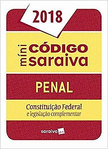 Minicodigo - Penal - Constituição Federal E Legislação Complementar - 24ª Ed. 2018