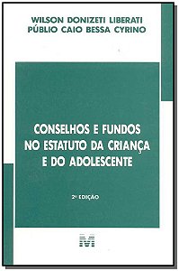 Conselhos E Fundos No Estatuto Da Criança E Do Adolescente - 2 Ed./2003