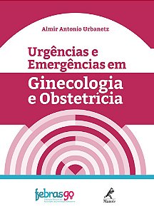 Urgências E Emergências Em Ginecologia E Obstetrícia