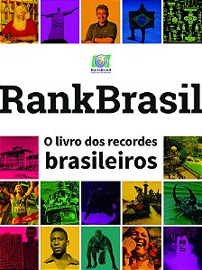 Rankbrasil O Livro Dos Recordes Brasileiros