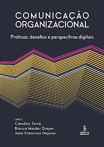 Comunicação Organizacional Práticas, Desafios E Perspectivas Digitais