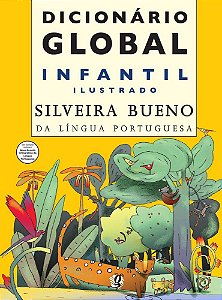 Dicionário Global Infantil Ilustrado - Silveira Bueno Da Lingua Portuguesa