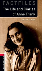 The Life And Diaries Of Anne Frank - Oxford Bookworms Factfiles - Level 3 - Book With Audio - Third Edition