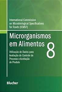 Microrganismos Em Alimentos 8 - Utilização De Dados Para Avaliação Do Controle De Processo E Aceitaç