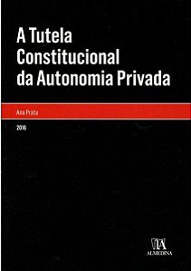 Tutela Constitucional Da Autonomia Privada, A Coleçao Monografias