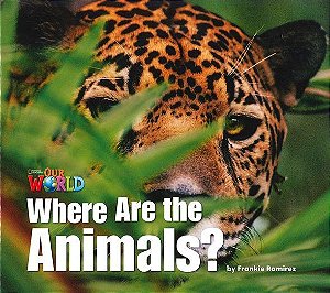 Our World British 1 - Reader 2 - Where Are The Animals? - Big Book