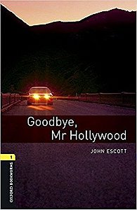 Goodbye, Mr Hollywood - Oxford Bookworms Library - Level 1 - Book With Audio - Third Edition