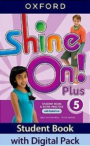 Shine On! Plus 5 - Student Book With Digital PK