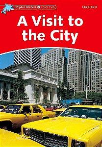 A Visit To The City - Dolphin Readers - Level 2