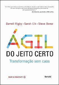 Ágil Do Jeito Certo - Transformação Sem Caos