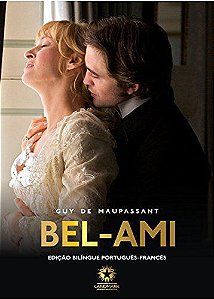 Bel-Ami - Edição Bilíngue - Francês/Português - Capa Dura