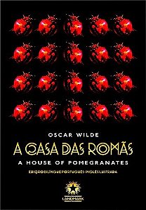 A Casa Das Romãs - The House Of Pomegranates - Edição Bilíngua Português-Inglês Ilustrada