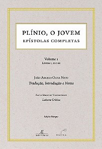 Plínio, O Jovem Epístolas Completas (Volume 1 - Livros I, II E III)