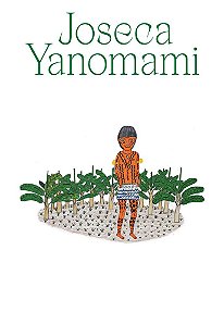 Joseca Yanomami - Nossa Terra-Floresta Edição Bilíngue Português/Inglês