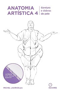 Anatomia Artística 4 Gordura E Dobras De Pele