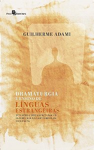 Dramaturgia E Ensino De Línguas Estrangeiras - O Teatro Como Espaço Para O Intercultural Em Tempos De Violência