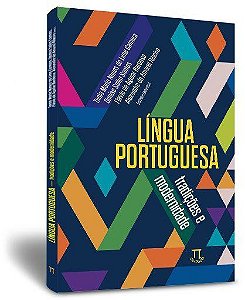 Língua Portuguesa: Tradições E Modernidade