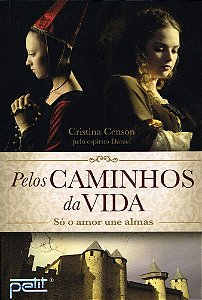 Pelos Caminhos Da Vida - Só O Amor Une Almas